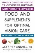 bokomslag What You Must Know About Food and Supplements for Optimal Vision Care