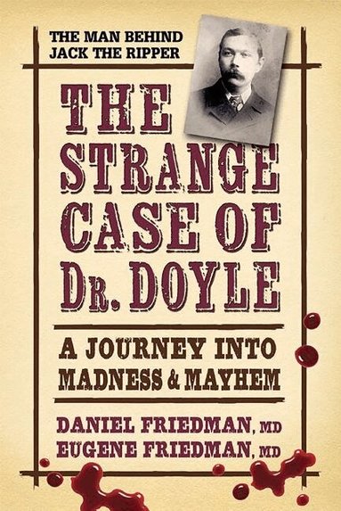 Eugene Friedman, Daniel Friedman - Strange Case of Dr. Doyle - Revised Edition, Häftad