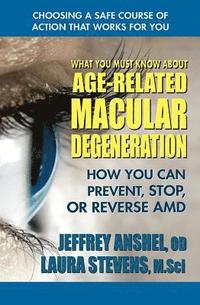bokomslag What You Must Know About Age-Related Macular Degenration