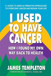 bokomslag I Used to Have Cancer