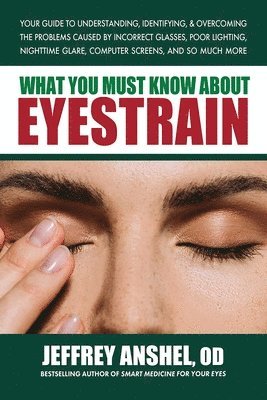 Jeffrey Anshel - What You Must Know About Eyestrain, Häftad