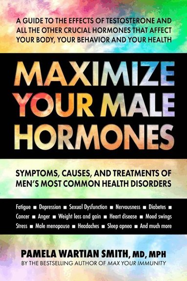 Pamela Wartian Smith - Maximize Your Male Hormones, Häftad