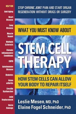 What You Must Know about Stem Cell Therapy: How Stem Cells Can Allow Your Body to Repair Itself 1