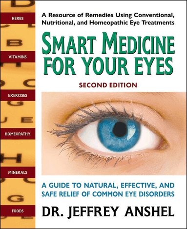 Jeffrey Anshel - Smart Medicine for Your Eyes - Second Edition, Häftad