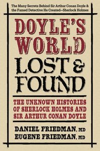 bokomslag Doyle's World--Lost & Found: The Unknown Histories of Sherlock Holmes and Sir Arthur Conan Doyle