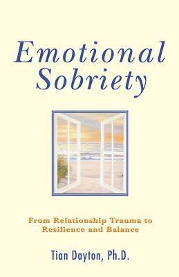 bokomslag Emotional Sobriety: From Relationship Trauma to Resilience and Balance