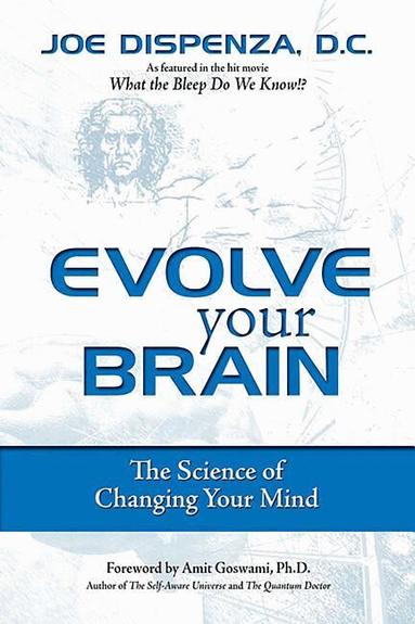 Joe Dispenza - Evolve Your Brain, Häftad
