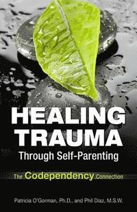bokomslag Diaz, P: Healing Trauma Through Self-Parenting