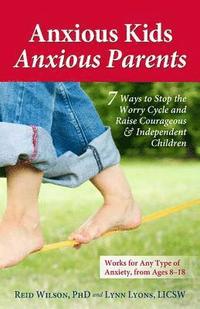 bokomslag Anxious Kids, Anxious Parents