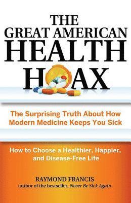 bokomslag The Great American Health Hoax