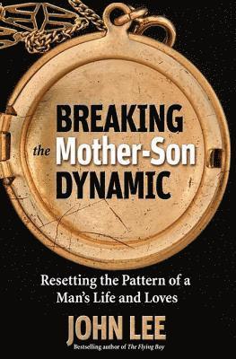 John Lee - Lee, J: Breaking the Mother-Son Dynamic, Häftad