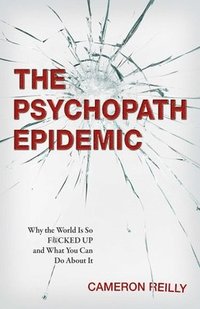 bokomslag The Psychopath Epidemic