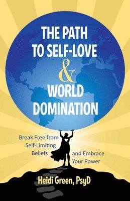 Heidi Green - Green, H: Path to Self-Love and World Domination, Häftad