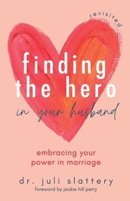 Finding the Hero in Your Husband, Revisited 1