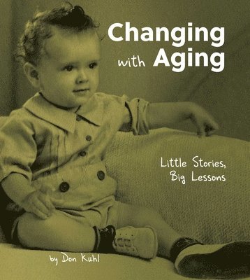 Don Kuhl, Don Kuhl - Changing with Aging, Inbunden