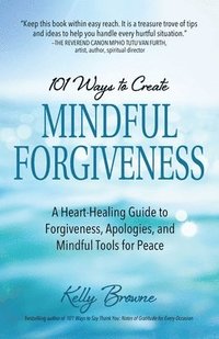 bokomslag 101 Ways to Create Mindful Forgiveness