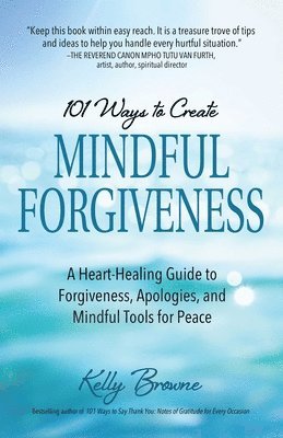 101 Ways to Create Mindful Forgiveness 1