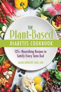 bokomslag The Plant-Based Diabetes Cookbook