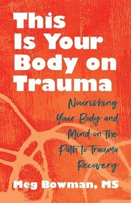 This Is Your Body on Trauma 1