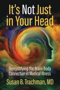 bokomslag It's Not Just in Your Head