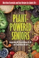 Brenda Davis, R.D., Vesanto Melina, M.S., R.D., Charlyn Black, M.D., Sc.D. - Plant-Powered Seniors, Häftad