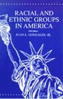 Juan L Gonzales - Racial and Ethnic Groups in America, Häftad