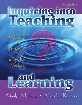 Inquiring into Teaching and Learning 1