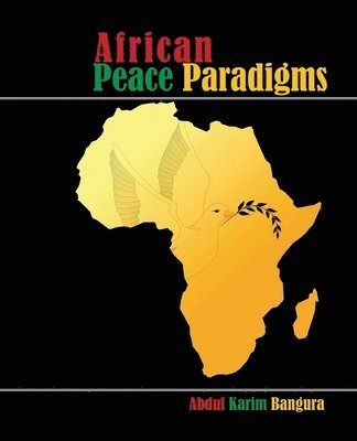 Abdul Karim Bangura - AFRICAN PEACE PARADIGMS, Häftad