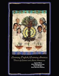 bokomslag Learning English/Learning America: Voices of Latinos and Asian American
