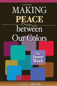 bokomslag Making Peace Between Our Colors: The Inner Work