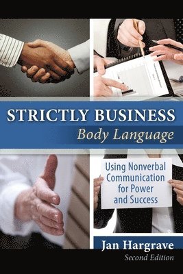 bokomslag Strictly Business: Body Language: Using Nonverbal Communication for Power and Success