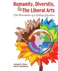 bokomslag Humanity, Diversity, and the Liberal Arts: The Foundation of a College Education