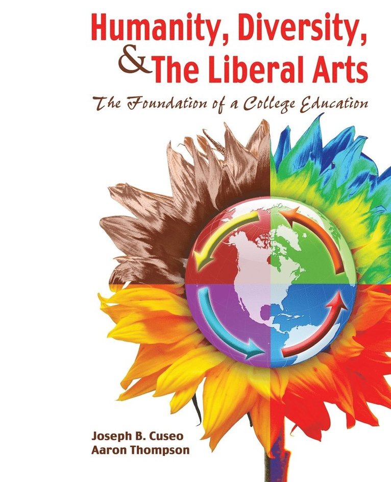 Joe B Cuseo, Ph. Thompson, Dr Aaron, Cuseo-Thompson, - Humanity, Diversity, and the Liberal Arts: The Foundation of a College Education, Häftad