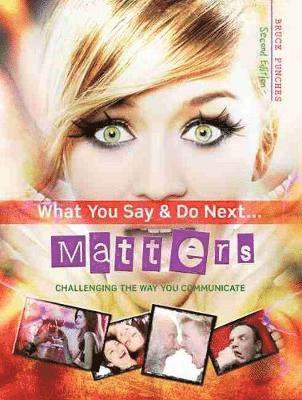 What You Say and Do Next... Matters 1