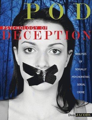 POD: Psychology of Deception: Analysis of Sexually Psychopathic Serial Crime 1