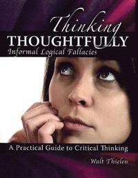 bokomslag Thinking Thoughtfully: Informal Logical Fallacies