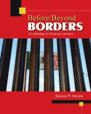 bokomslag Before/Beyond Borders: An Anthology of Chicano/a Literature