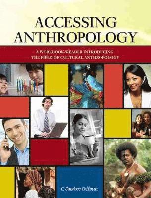 Accessing Anthropology: A Workbook/Reader Introducing the Field of Cultural Anthropology 1