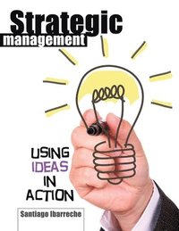 bokomslag Strategic Management: Using Ideas in Action