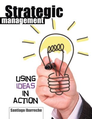 bokomslag Strategic Management: Using Ideas in Action