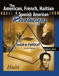 bokomslag The American, French, Haitian and Spanish American Revolutions 1775-1825 Social or Political?