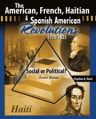 The American, French, Haitian and Spanish American Revolutions 1775-1825 Social or Political? 1