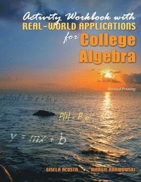 bokomslag Activity Workbook with Real-World Applications for College Algebra