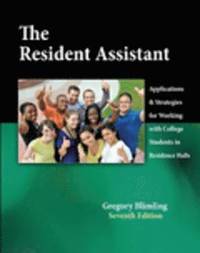 bokomslag The Resident Assistant: Applications and Strategies for Working with College Students in Residence Halls