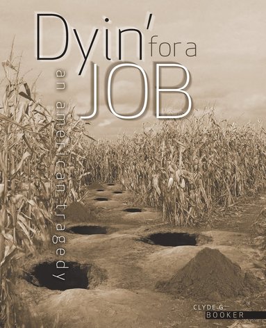 bokomslag Dyin' for a Job: An American Tragedy