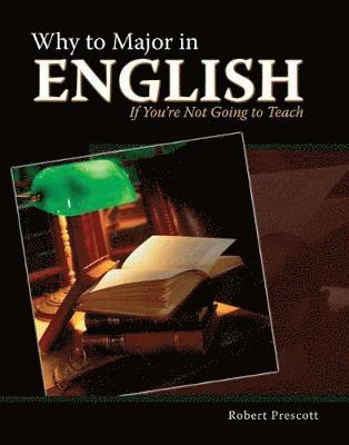 Why to Major in English If You're Not Going to Teach 1