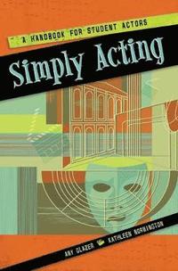 bokomslag Simply Acting: A Handbook for Beginning Actors