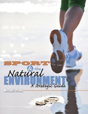 Sport and the Natural Environment: A Strategic Guide 1