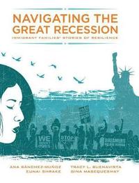 bokomslag Navigating the Great Recession: Immigrant Families' Stories of Resilience