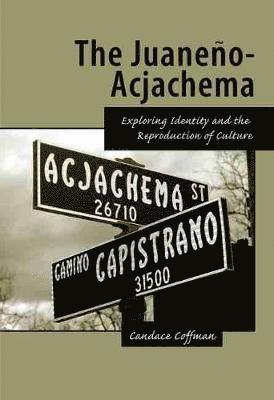 The Juaneno-Acjachema: Exploring Identity and the Reproduction of Culture 1